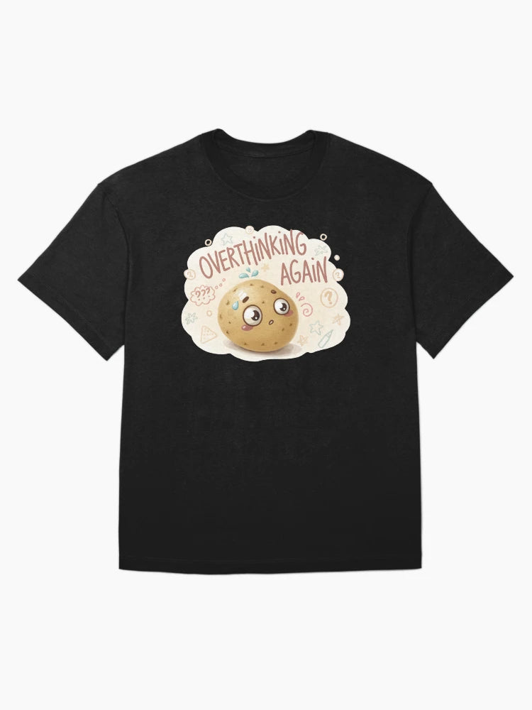 Overthinking Potato