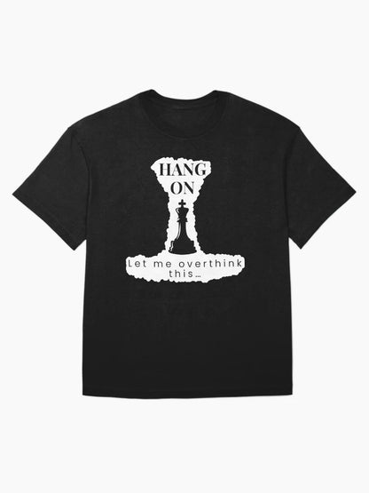 Hang On Let me overthink this chess version shirt and sticker