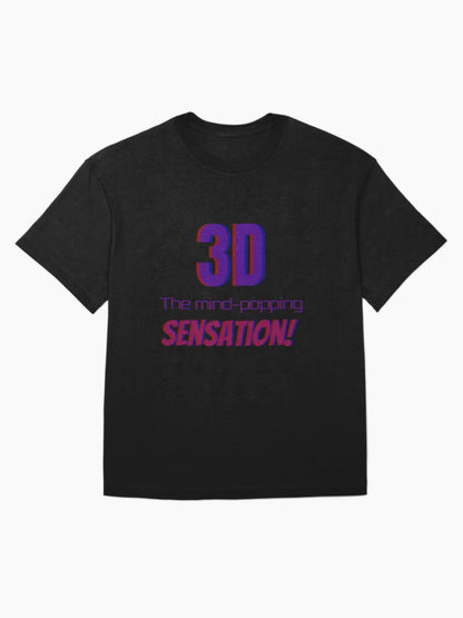 3D: THE MIND POPPING SENSATION IN ACTUAL 3D