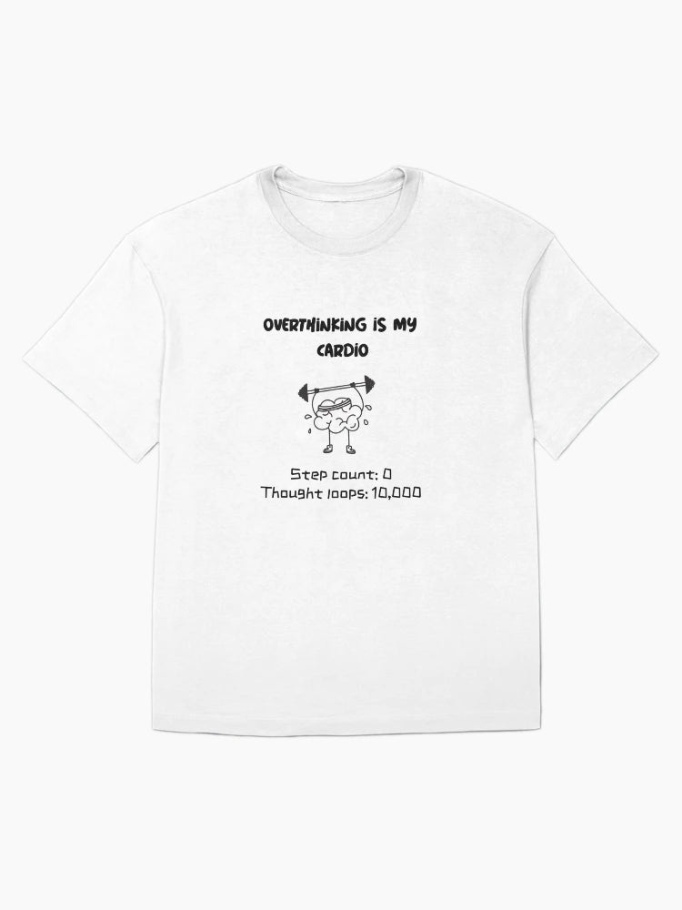 Overthinking is my cardio overthinking t-shirt