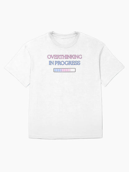 Overthinking in Progress – Funny Mental Health & Anxiety Shirt