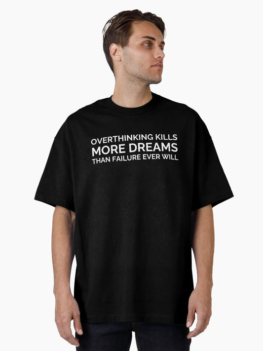 Overthinking Kills More Dreams Than Failure Ever Will - Motivational Quote