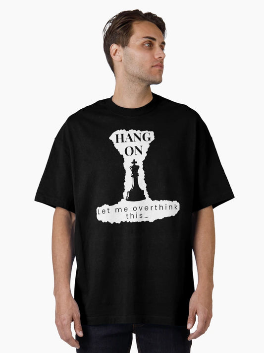Hang On Let me overthink this chess version shirt and sticker