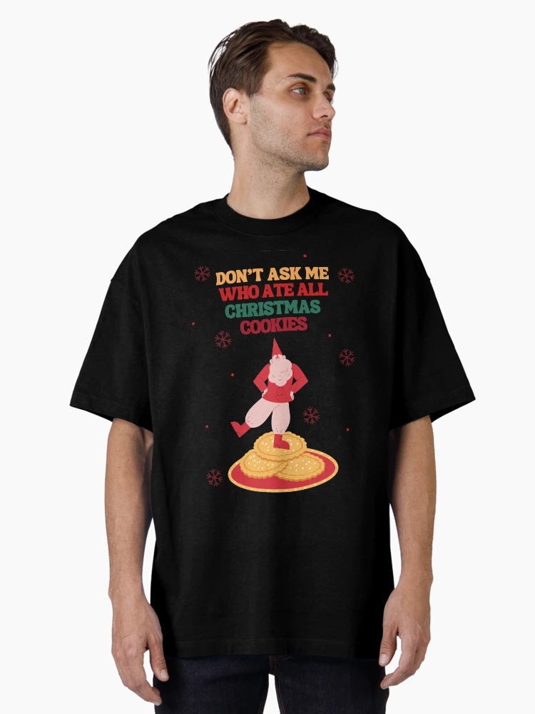 Don't ask me who ate all Christmas cookies , christmas ugly