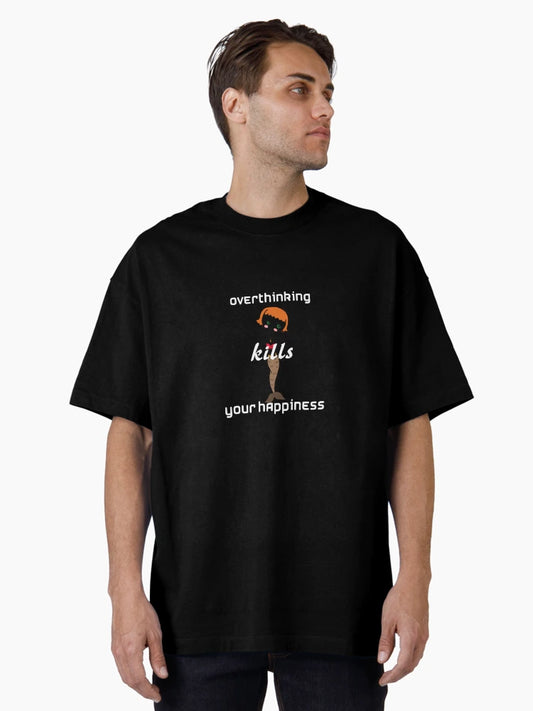 overthinking kills your happiness hot T- Shirt