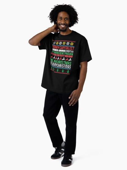 MERRY CAPITALIST CONSUMER-DRIVEN CORRUPTION OF AN ANCIENT PAGAN SOLSTICE FERTILITY HOLIDAY. I mean Christmas. MERRY CHRISTMAS Ugly Xmas Sweater Meme