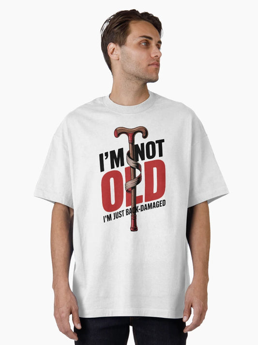 I'm Not Old – I'm Just Back-Damaged
