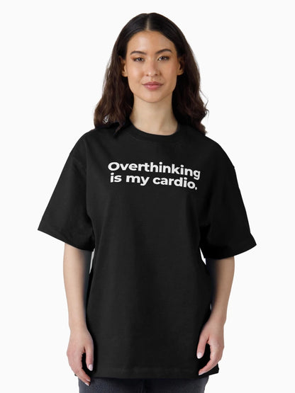 Overthinking is my cardio.