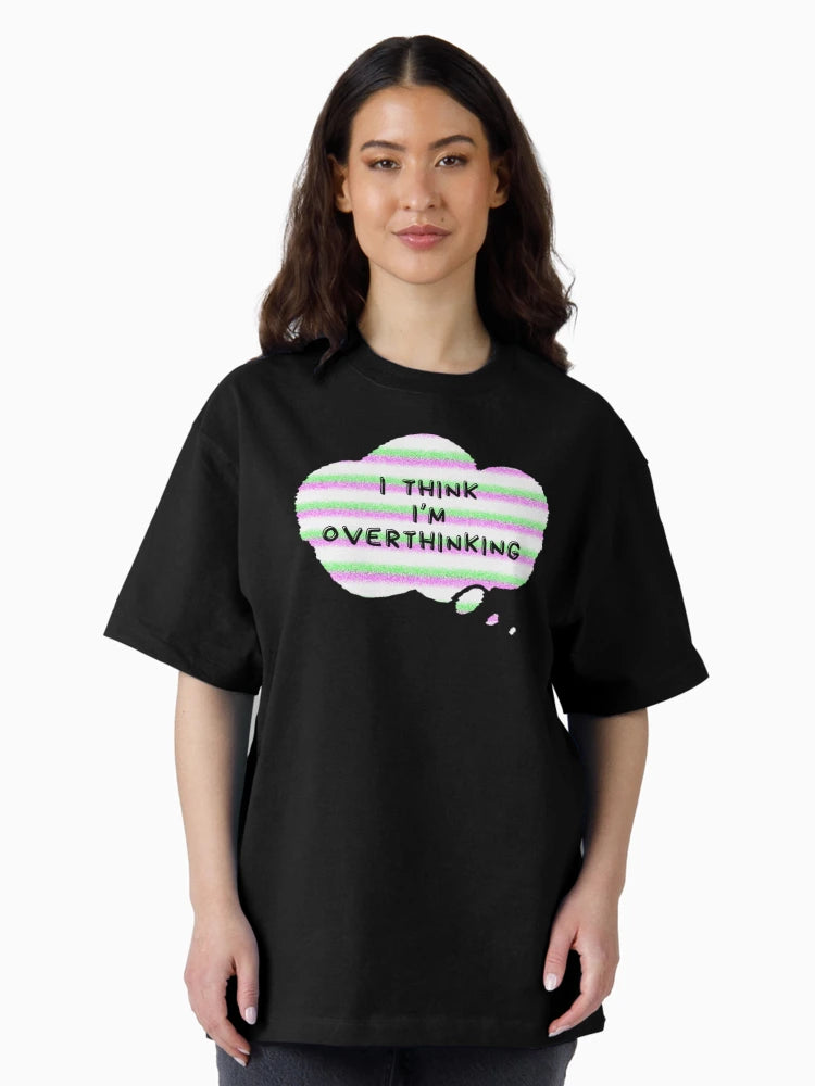 I Think I'm Overthinking