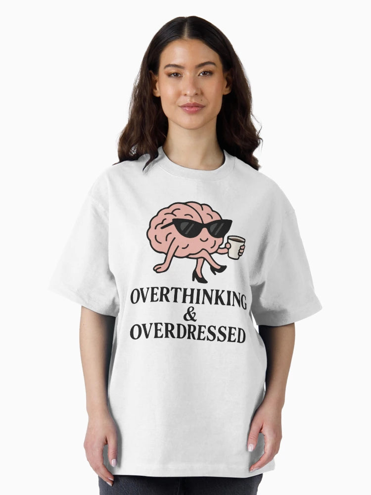 Overthinking & overdressed