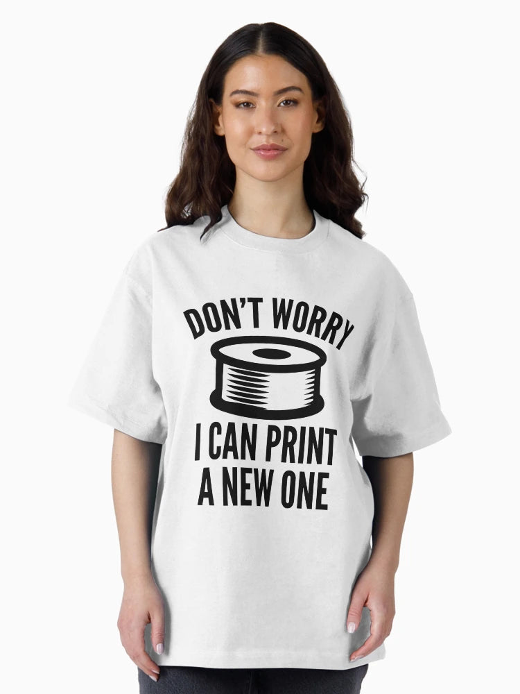 3D Printing Funny Quote - I Can Print a New One