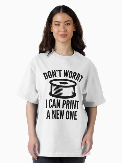 3D Printing Funny Quote - I Can Print a New One