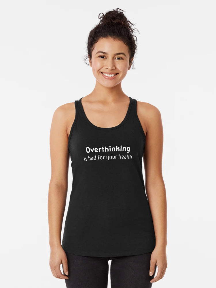 Overthinking is bad for your health.