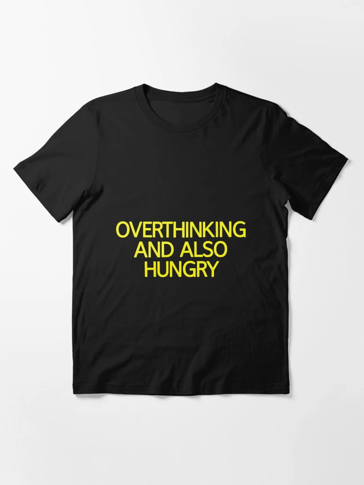 Overthinking And Also Hungry