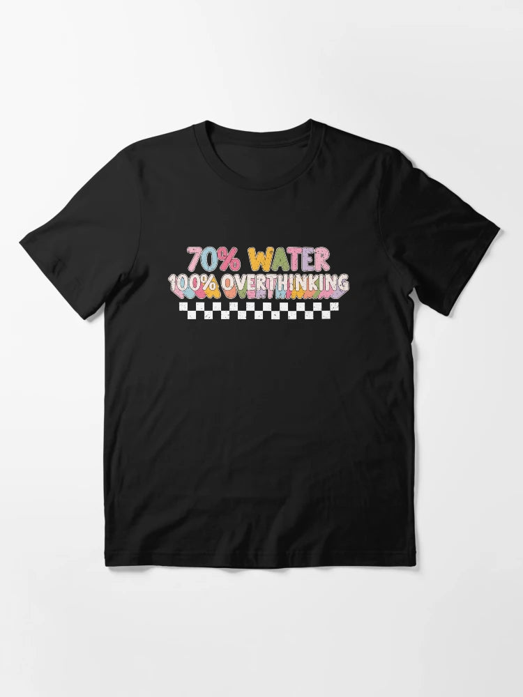 70% Water 100% Overthinking Vintage Quote