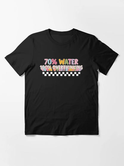 70% Water 100% Overthinking Vintage Quote