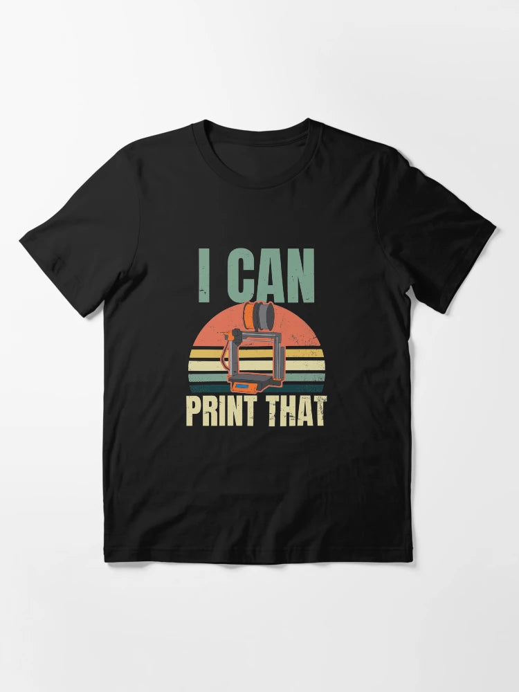3D Printing Shirt | Vintage I Can Print That Gift