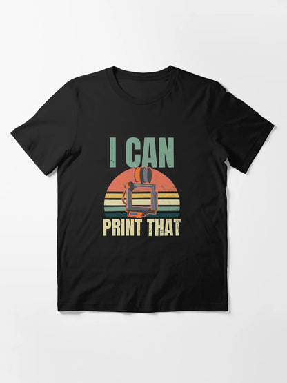 3D Printing Shirt | Vintage I Can Print That Gift