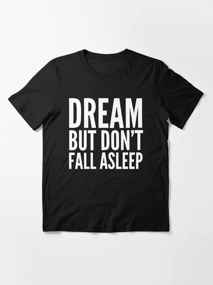 Dream But Don't Fall Asleep