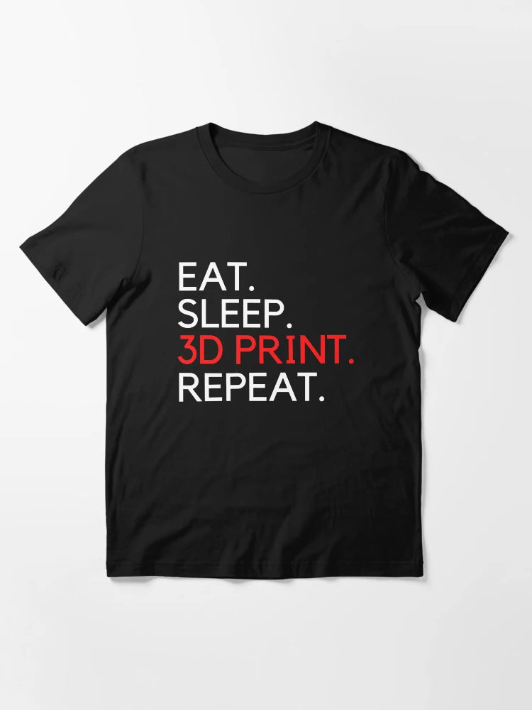 Eat Sleep 3D Print Repeat