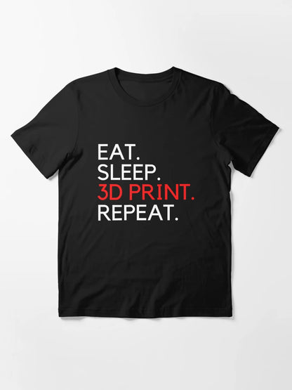 Eat Sleep 3D Print Repeat