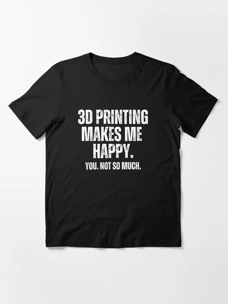 3D Printing Makes Me Happy. You Not So Much.