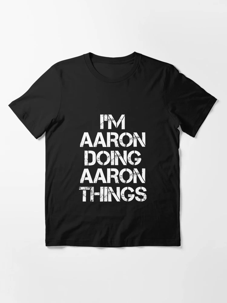 Aaron Name T Shirt - Doing Aaron Things Name Gift Item Tee