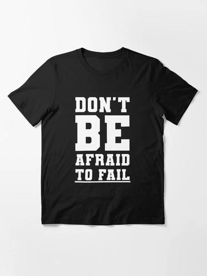 Don't be afraid to fail