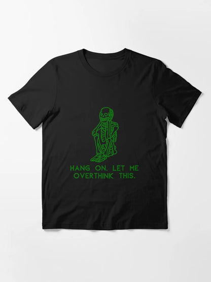 Hang On. Let me overthink this. | Funny Overthinking Design