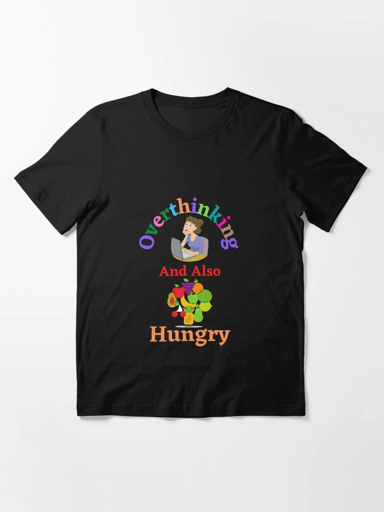 Overthinking And Also Hungry