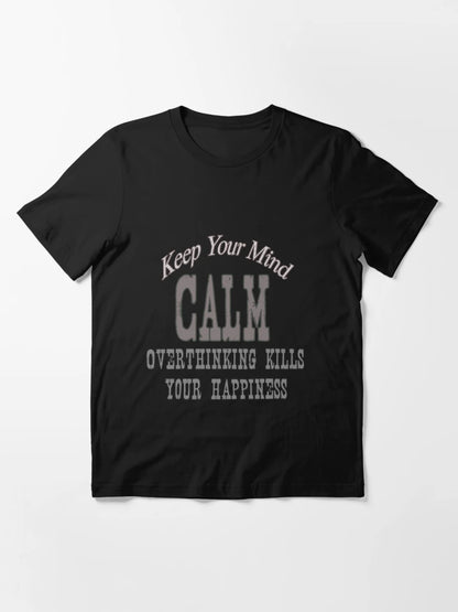 Overthinking kills your happiness, keep you mind calm.