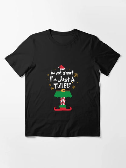 I'm not short I'm Just A Tall Elf Funny Christmas