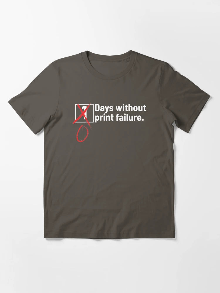 3D Printing Days Without Print Failure Shirt