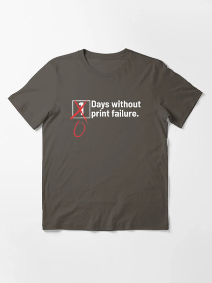 3D Printing Days Without Print Failure Shirt