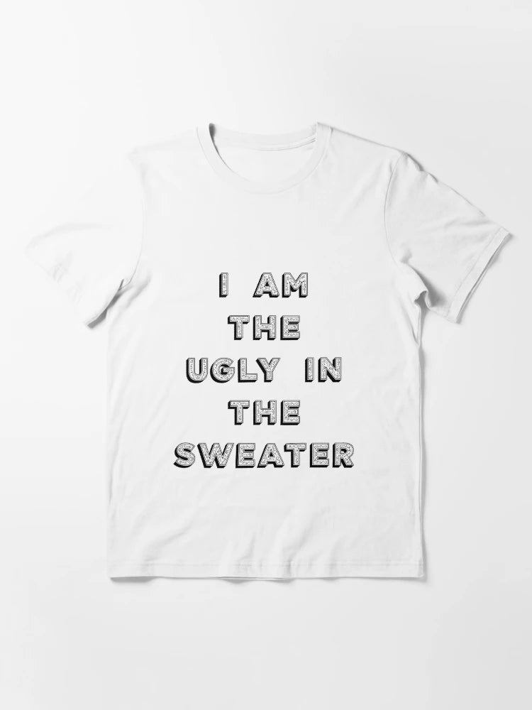 I Am the Ugly in the Sweater