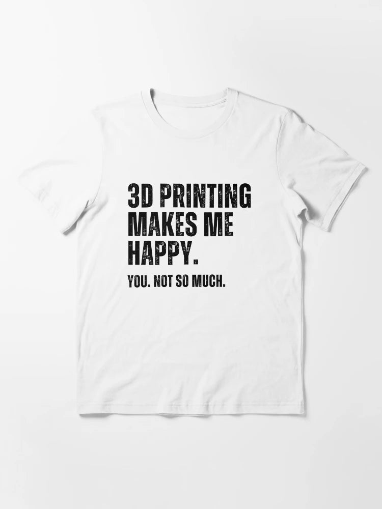 3D Printing Makes Me Happy. You Not So Much.