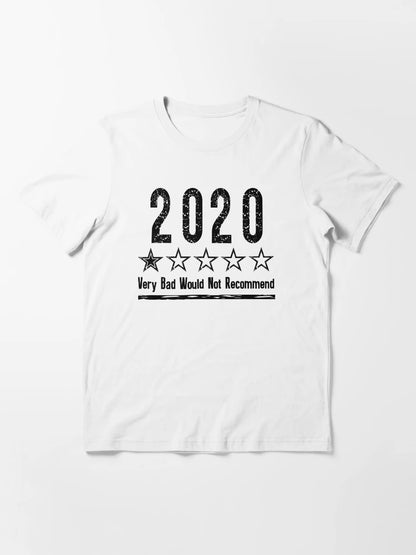 2020 Bad Year Very Bad Would Not Recommend Worst Year Ever Shirt | Rating Review
