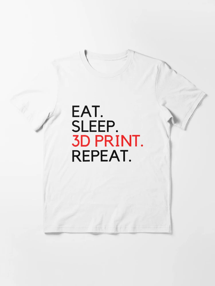 Eat Sleep 3D Print Repeat