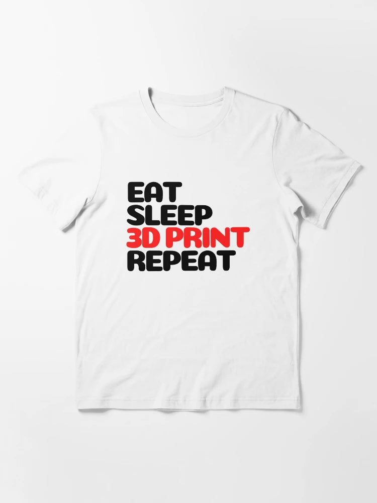 Eat Sleep 3D Print Repeat