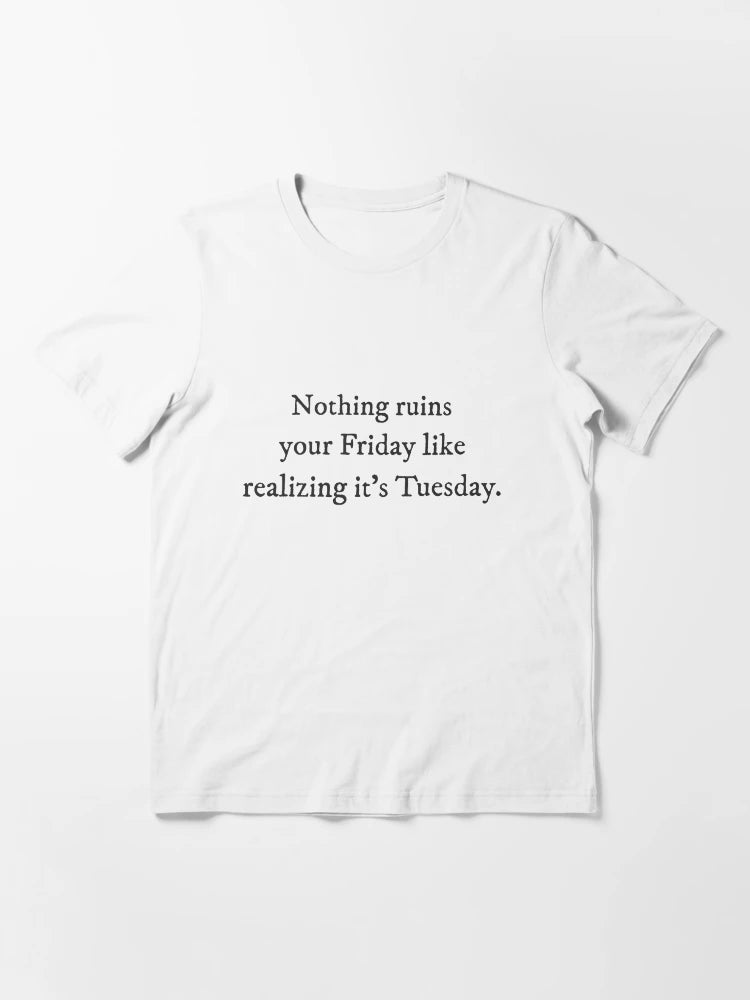 Nothing ruins your Frida like realizing it's Tuesday - Quirky Funny Cool Minimalist Typography
