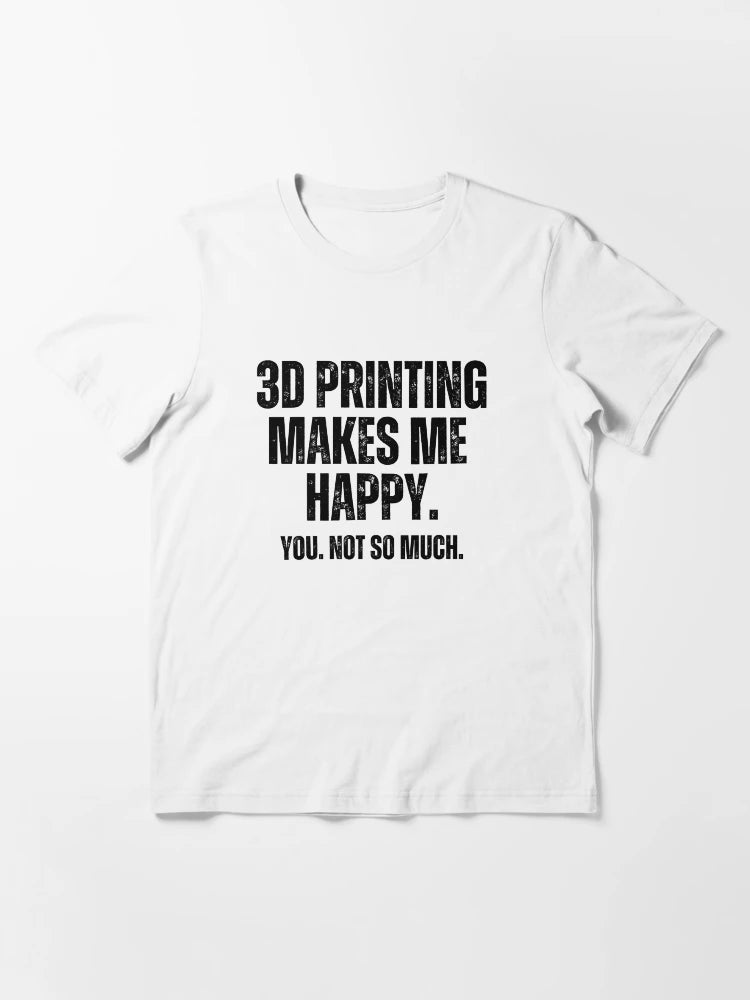 3D Printing Makes Me Happy. You Not So Much.