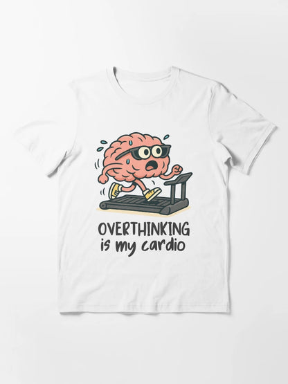 Overthinking Is My Cardio