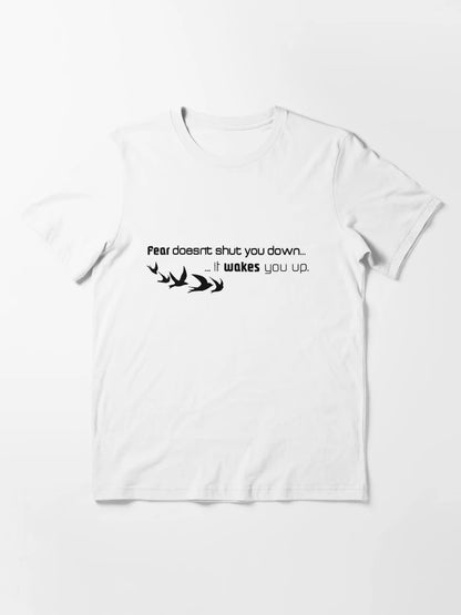 Fear doesn't shut you down...