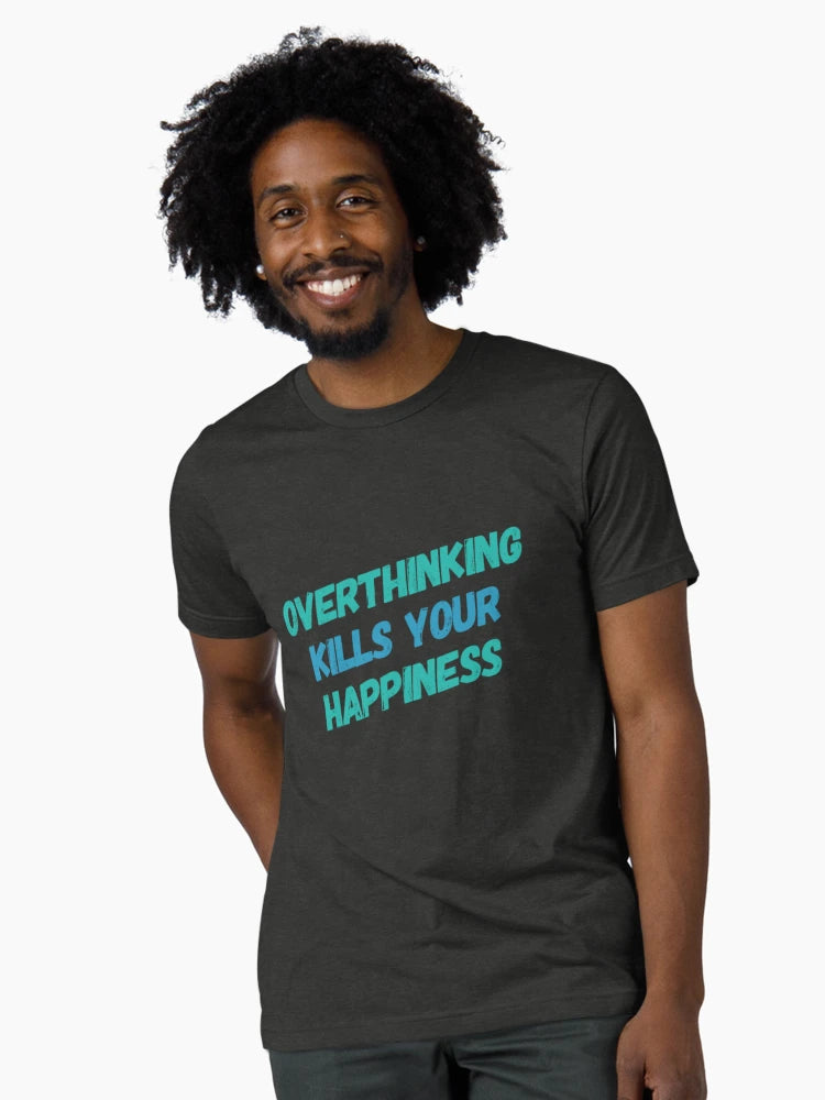 Overthinking Kills Your Happiness