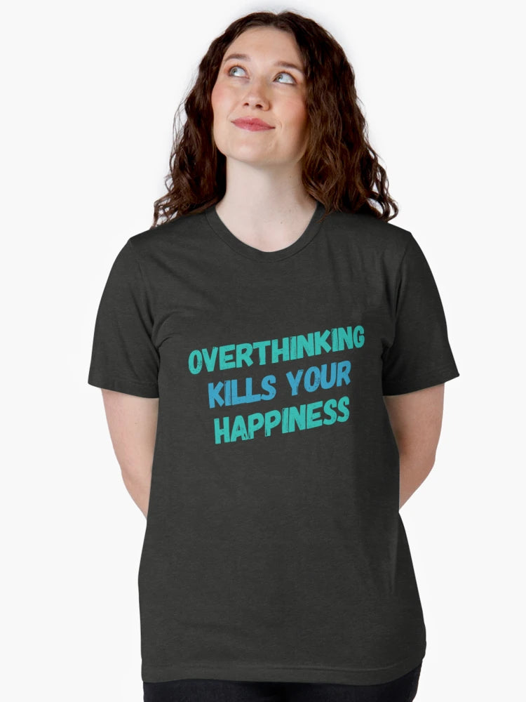 Overthinking Kills Your Happiness